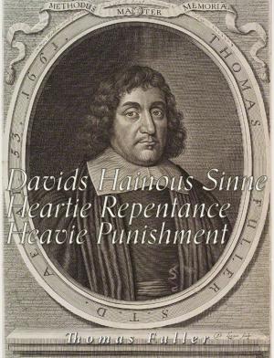 Cover of the book Davids Hainous Sinne, Heartie Repentance, Heavie Punishment by John Buchan