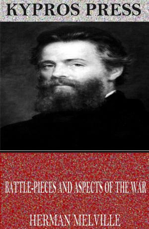 Cover of the book Battle-Pieces and Aspects of the War by Hezekiah Butterworth, Charles River Editors