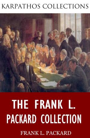 Cover of the book The Frank L. Packard Collection by Charles River Editors