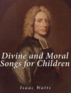 Book cover of Divine and Moral Songs for Children