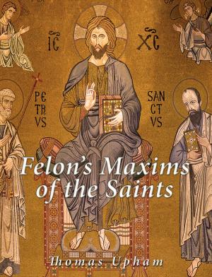 Cover of the book Felon's Maxims of the Saints by David Yellin, Israel Abrahams