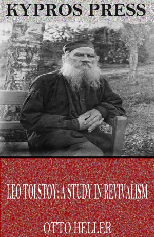Cover of the book Leo Tolstoy: A Study in Revivalism by Bret Harte