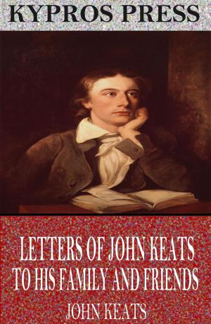 Cover of the book Letters of John Keats to His Family and Friends by Mary P. Pringle and Clara A Urann