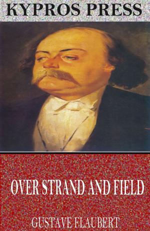 Cover of the book Over Strand and Field: A Record of Travel through Brittany by John M. Copley