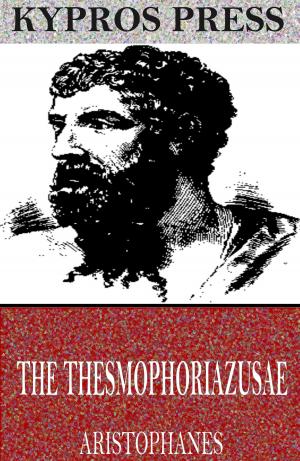 Cover of the book The Thesmophoriazusae by F. Marion Crawford
