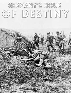 Cover of the book Germany's Hour of Destiny by Rudyard Kipling