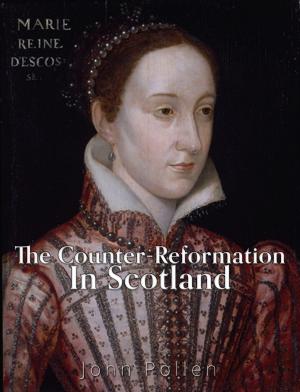 Cover of the book The Counter-Reformation in Scotland by Charles River Editors