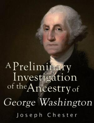 Book cover of A Preliminary Investigation of the Alleged Ancestry of George Washington