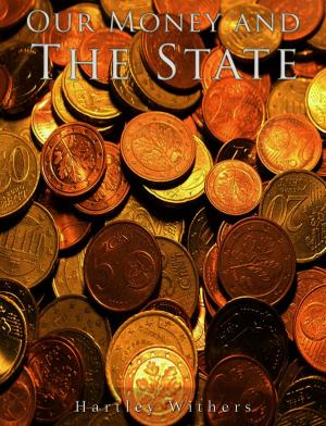 Cover of the book Our Money and the State by John Nichol