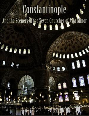 Book cover of Constantinople and the Scenery of the Seven Churches of Asia Minor