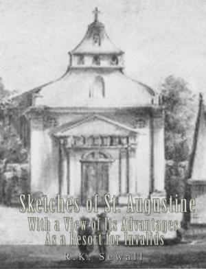 Cover of the book Sketches of St. Augustine with a View of Its History and Advantages as a Resort for Invalids by Thomas Kyd