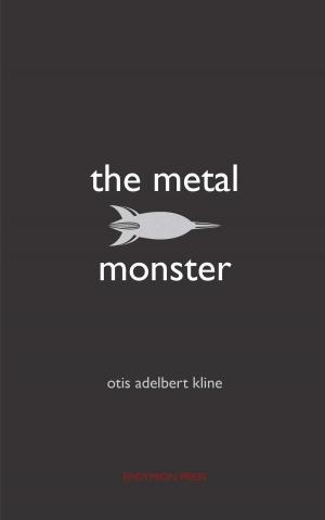 Cover of the book The Metal Monster by G. Peyton Wertenbaker