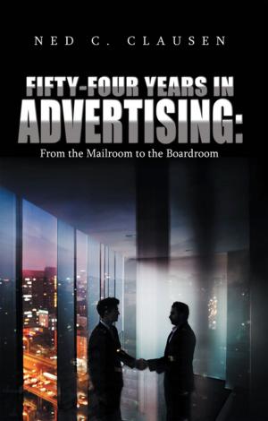 Cover of the book Fifty-Four Years in Advertising: from the Mailroom to the Boardroom by Steven Douglas Glover