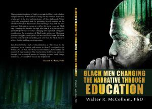 Cover of the book Black Men Changing the Narrative Through Education by Howard Binkow, Reverend Ana