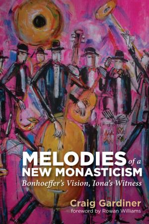 Cover of the book Melodies of a New Monasticism by Karl Barth, Eduard Thurneysen