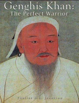 Cover of the book Genghis Khan: The Perfect Warrior by Charles River Editors