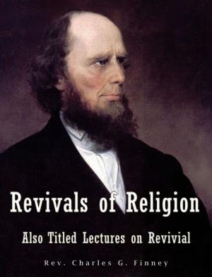 Cover of the book Revivals of Religion Also titled Lectures on Revival by John Calvin and Martin Luther