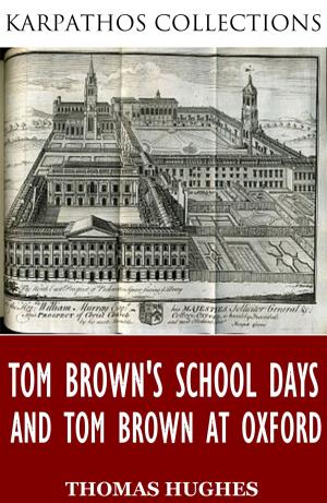 Cover of the book Tom Brown’s School Days and Tom Brown at Oxford by Edward Lowell