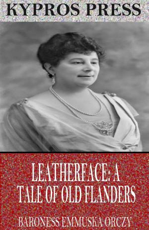 Book cover of Leatherface: A Tale of Old Flanders