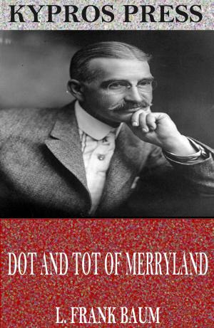 Cover of the book Dot and Tot of Merryland by Mrs. Henry Wood