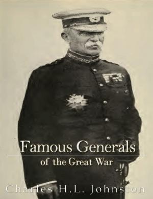 Cover of the book Famous Generals of the Great War by John Milton
