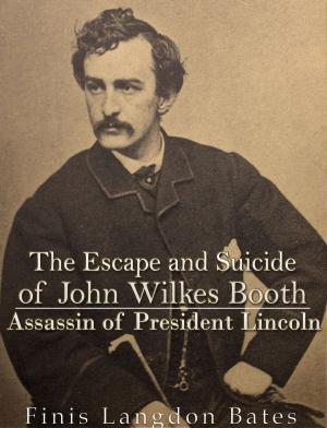 Cover of the book The Escape and Suicide of John Wilkes Booth by Franklin D. Roosevelt