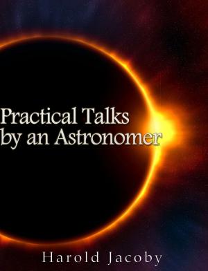 Cover of the book Practical Talks by an Astronomer by Charles River Editors