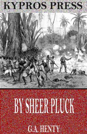 Book cover of By Sheer Pluck: A Tale of the Ashanti War