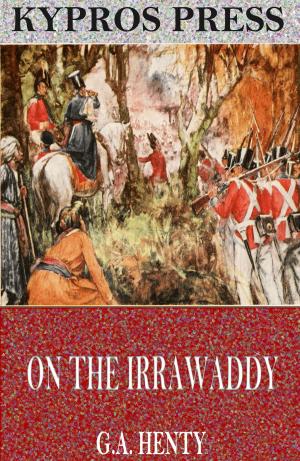 Cover of the book On the Irrawaddy: A Story of the First Burmese War by Aristophanes