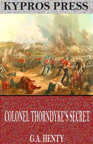 Cover of the book Colonel Thorndyke’s Secret by Charles Spurgeon