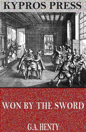 Cover of the book Won by the Sword: A Tale of the Thirty Years’ War by B. Perez Galdos