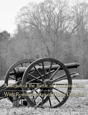 Cover of the book A Sketch of the Battle of Franklin, Tenn., With Reminiscences of Camp Douglas by James Malone