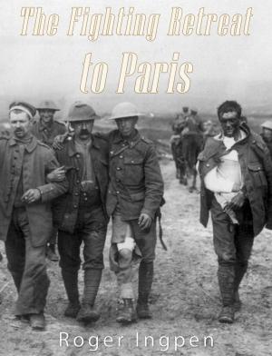 Cover of the book The Fighting Retreat To Paris by Jack London