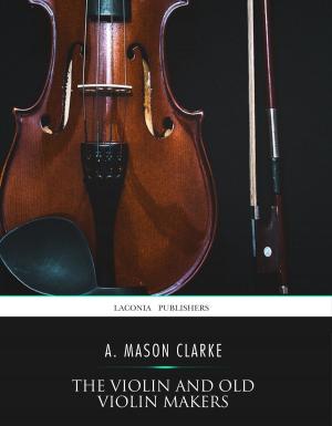 Cover of the book The Violin and Old Violin Makers by Gustave Flaubert
