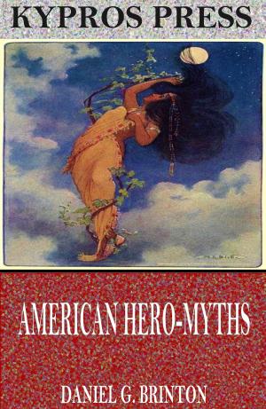 Cover of the book American Hero-Myths, a Study in the Native Religions of the Western Continent by James Fenimore Cooper