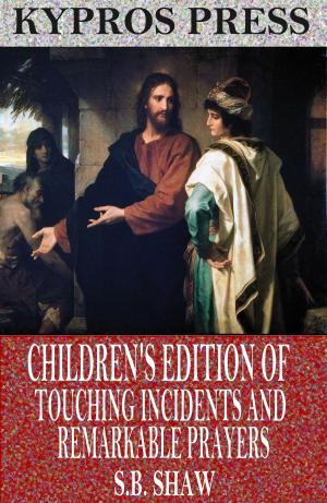 bigCover of the book Children's Edition of Touching Incidents and Remarkable Answers to Prayer by 