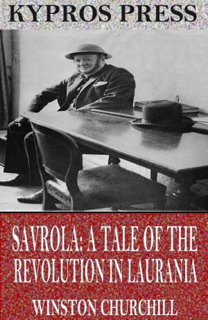 bigCover of the book Savrola: A Tale of the Revolution in Laurania by 