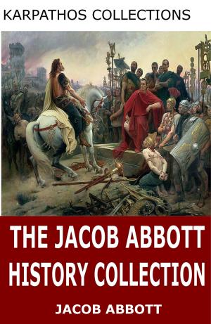 Book cover of The Jacob Abbott History Collection