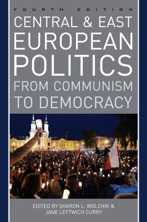 Cover of the book Central and East European Politics by Joseph M. Siracusa, Deputy Dean of Global Studies, The Royal Melbourne Institute of Technology University, Aiden Warren