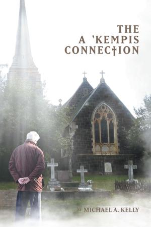 Cover of the book The a 'Kempis Connection by Justin Nnaemeka Onyeukaziri