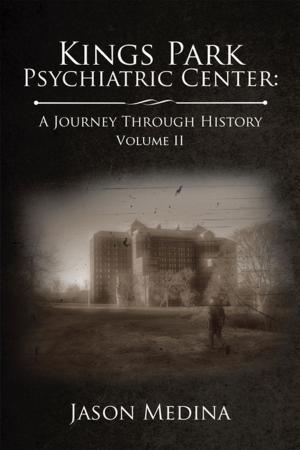 Cover of the book Kings Park Psychiatric Center: a Journey Through History by Kara Sorensen Psy.D.