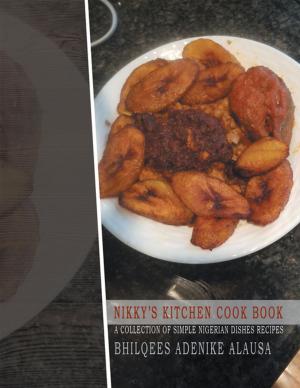Cover of the book Nikky’S Kitchen Cook Book by Ken Casey