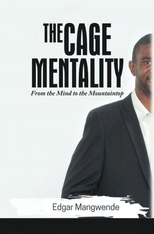Cover of the book The Cage Mentality by Ama Josephine-Esther Kachikwu