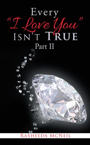 Cover of the book Every “I Love You” Isn’T True Part Ii by George S. Hatnes