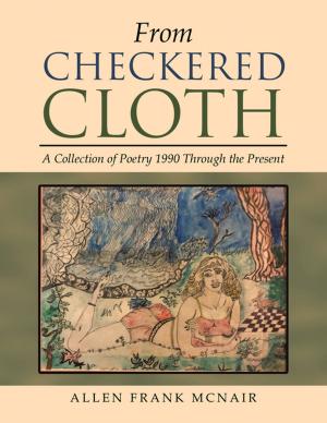 Cover of the book From Checkered Cloth by Len Blanchard