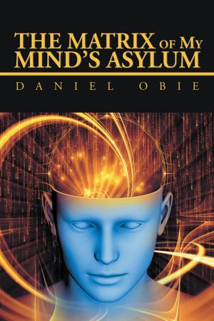Cover of the book The Matrix of My Mind’S Asylum by Rosemary Hamilton
