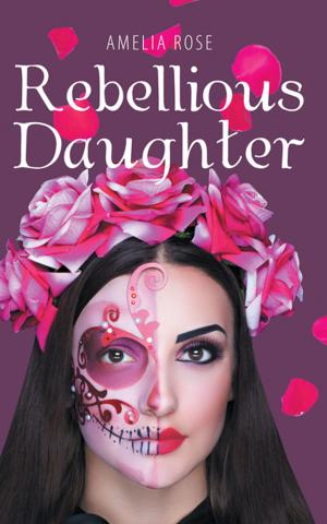 Cover of the book Rebellious Daughter by Mattia Lajuan Harris