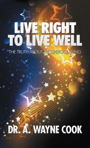 Cover of the book Live Right to Live Well by Krystal Whitten, Joyce Kelly, Sarah Malanowski