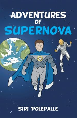 Cover of the book Adventures of Supernova by Amanda A. Hamma