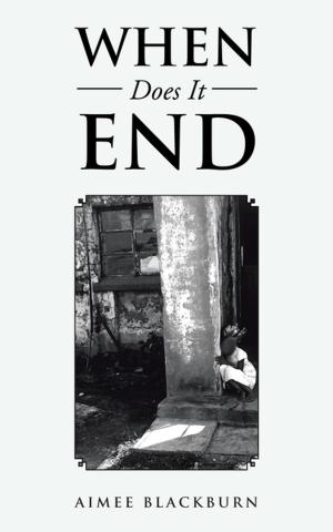 Cover of the book When Does It End by E.G. Fear